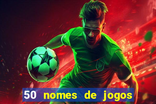 50 nomes de jogos com bola